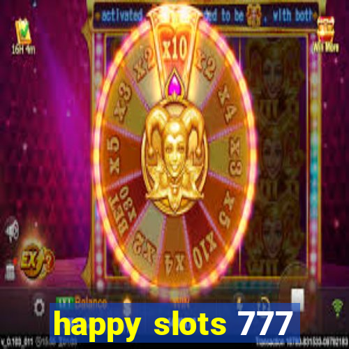 happy slots 777